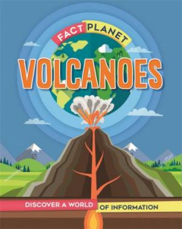 Fact Planet: Volcanoes by Izzi Howell