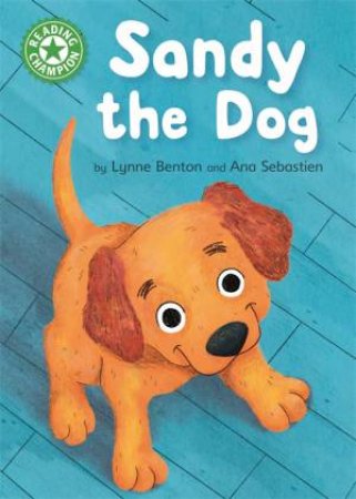 Reading Champion: Sandy The Dog by Lynne Benton & Ana Sebastien