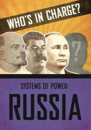 Who's In Charge? Systems Of Power: Russia by Sonya Newland