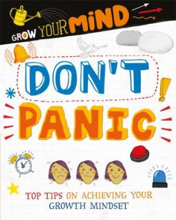 Grow Your Mind: Don t Panic by Alice Harman & David Broadbent