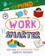 Grow Your Mind Work Smarter