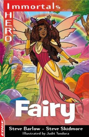 Eedge: I Hero: Immortals: Fairy by Steve Barlow & Steve Skidmore & Judit Tondora