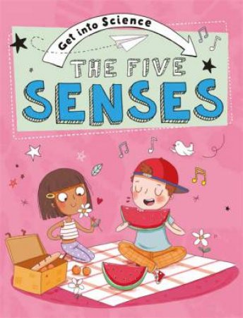 Get Into Science: The Five Senses by Jane Lacey & Sernur Isik