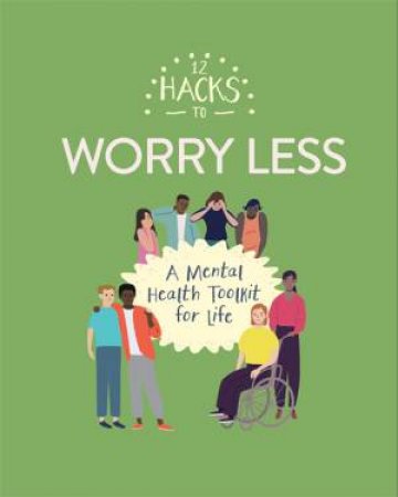 12 Hacks to Worry Less by Honor Head