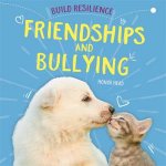 Build Resilience Friendships And Bullying