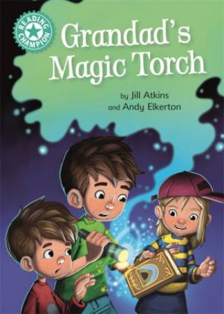 Reading Champion: Grandad's Magic Torch by Jill Atkins & Andy Elkerton