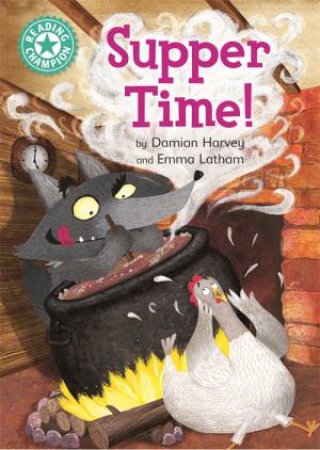 Reading Champion: Supper Time! by Damian Harvey & Emma Latham