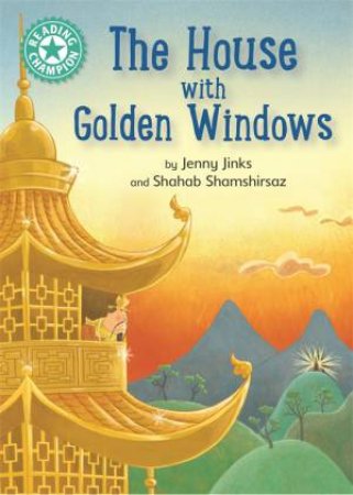 Reading Champion: The House With Golden Windows by Jenny Jinks & Shahab Shamshirsaz