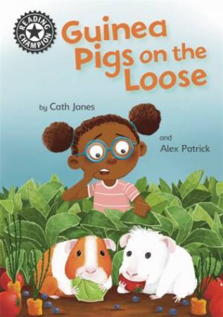 Reading Champion: Guinea Pigs On The Loose by Cath Jones & Alex Patrick