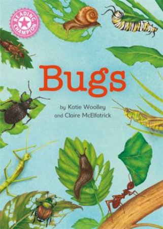 Reading Champion: Bugs by Katie Woolley & Claire McElfatrick