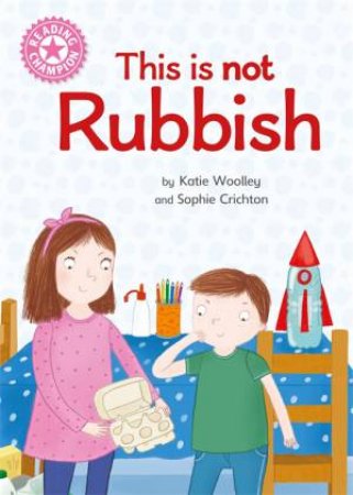 Reading Champion: This Is Not Rubbish by Katie Woolley & Sophie Crichton