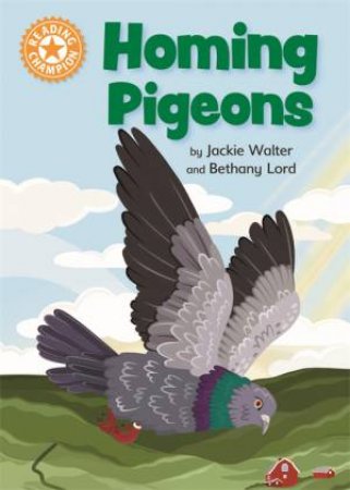 Reading Champion: Homing Pigeons by Jackie Walter & Bethany Lord