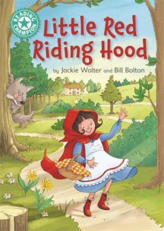 Reading Champion: Little Red Riding Hood by Jackie Walter & Bill Bolton