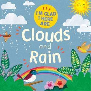 I'm Glad There Are ...: Clouds And Rain by Tracey Turner & Fiona Powers