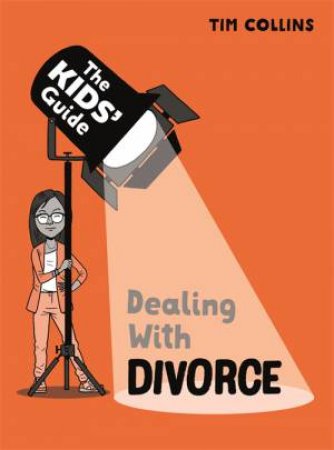 The Kids' Guide: Dealing with Divorce by Tim Collins & Scott Garrett