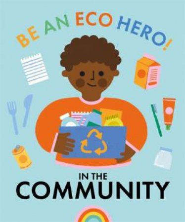 Be An Eco Hero!: In Your Community by Florence Urquhart & Lisa Koesterke