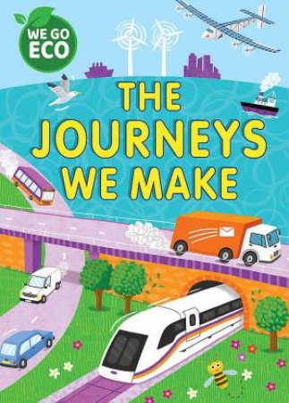 WE GO ECO: The Journeys We Make by Katie Woolley & Sophie Foster