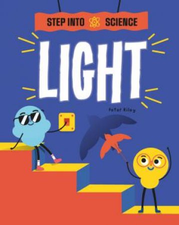 Step Into Science: Light by Peter Riley