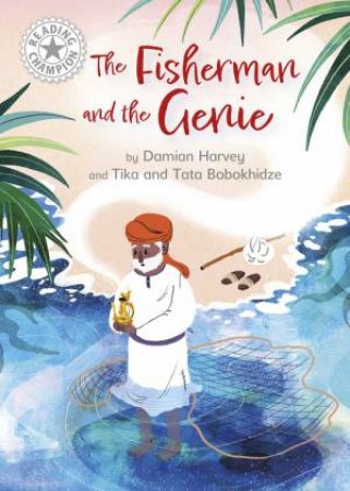 Reading Champion: The Fisherman and the Genie by Damian Harvey & Tika Bobokhidze & Tata Bobokhidze