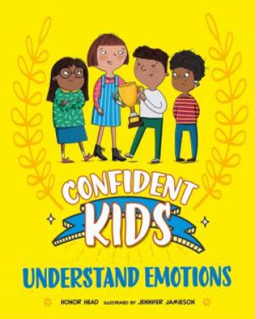 Confident Kids!: Understand Emotions by Honor Head & Jennifer Jamieson