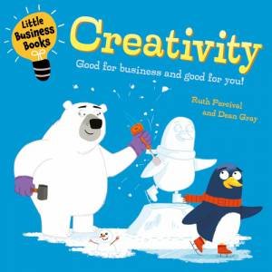 Little Business Books: Creativity by Ruth Percival & Dean Gray
