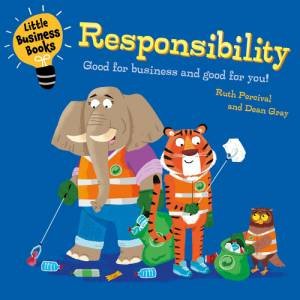 Little Business Books: Responsibility by Ruth Percival & Dean Gray