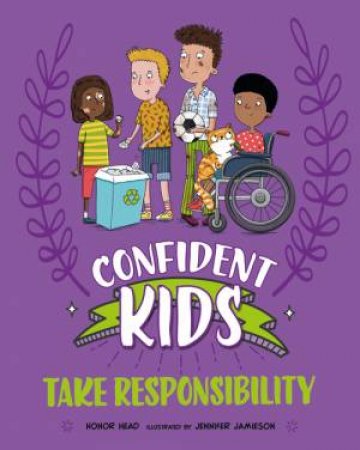 Confident Kids!: Take Responsibility by Honor Head & Jennifer Jamieson