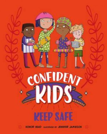 Confident Kids!: Keep Safe by Honor Head & Jennifer Jamieson