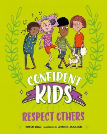 Confident Kids!: Respect Others by Honor Head & Jennifer Jamieson