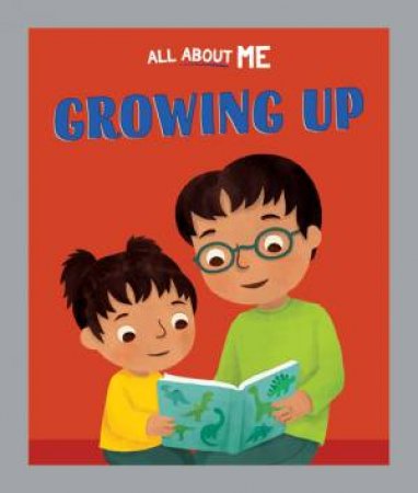 All About Me: Growing Up by Dan Lester & Madeleine Marie