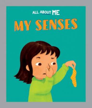 All About Me: My Senses by Dan Lester & Madeleine Marie