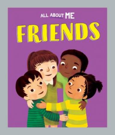 All About Me: Friends by Dan Lester & Madeleine Marie