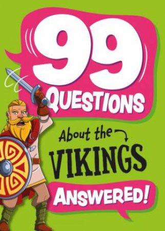 99 Questions About: The Vikings by Annabel Stones