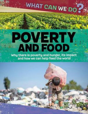 What Can We Do?: Poverty and Food by Katie Dicker