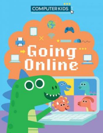 Computer Kids: Going Online by Clive Gifford