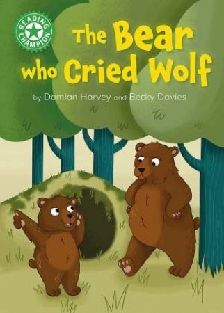 Reading Champion: The Bear who Cried Wolf by Damian Harvey & Becky Davies