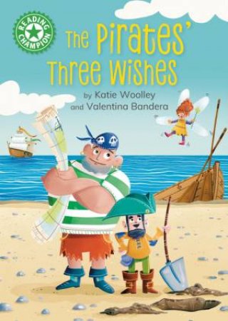 Reading Champion: The Pirates' Three Wishes by Katie Woolley & Valentina Bandera