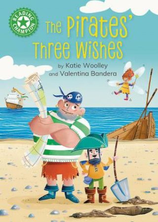 Reading Champion: The Pirates' Three Wishes by Katie Woolley & Valentina Bandera