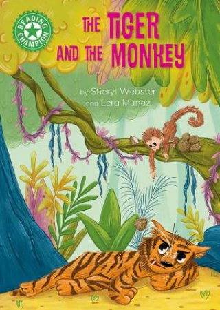 Reading Champion: The Tiger and the Monkey by Sheryl Webster & Lera Munoz