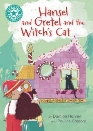 Reading Champion: Hansel and Gretel and the Witch's Cat by Damian Harvey & Pauline Gregory