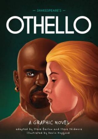 Classics in Graphics: Shakespeare's Othello by Steve Barlow & Steve Skidmore & Kevin Hopgood