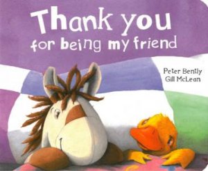 Thank You For Being My Friend by Peter Bently & Gillian Mclean