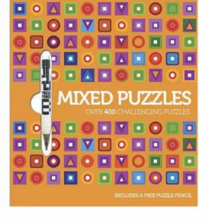 Mixed Puzzles: Over 400 Challenging Puzzles by Various