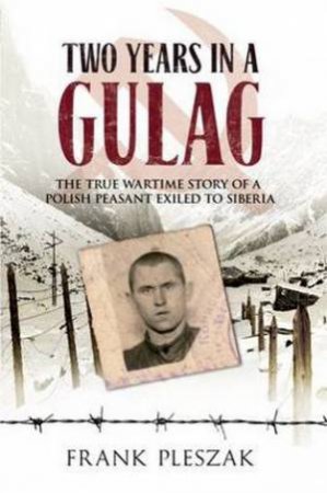 Two Years in a Gulag by Frank Pleszak