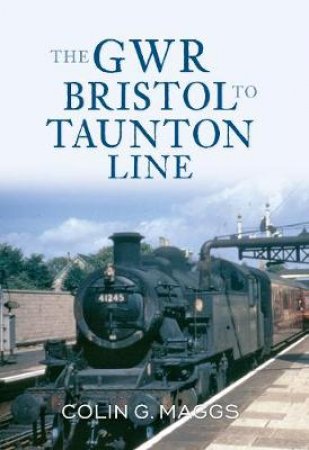 GWR Bristol to Taunton Line by Colin G., MBE Maggs