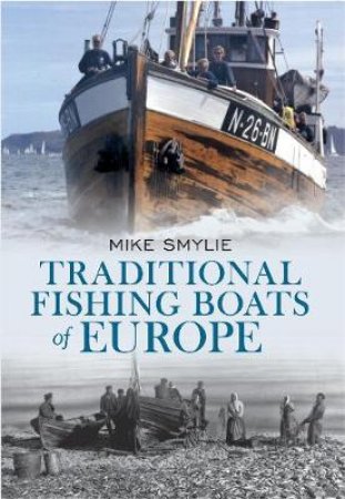 Traditional Fishing Boats of Europe by Mike Smylie