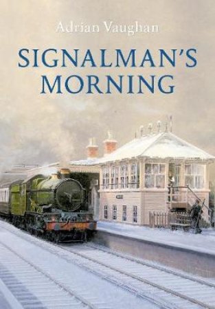 Signalman's Morning by Adrian Vaughan