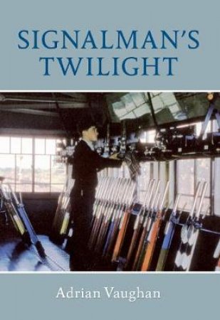 Signalman's Twilight by Adrian Vaughan