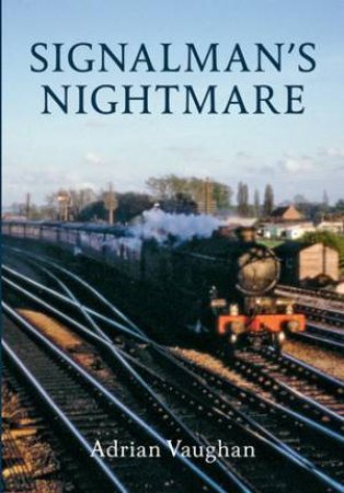 Signalman's Nightmare by Adrian Vaughan