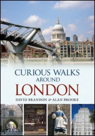 Curious Walks Around London by David Brandon